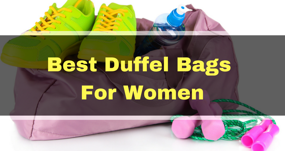 Best Travel Duffel Bags for Women in 2019 - Cheap Weekender Options
